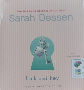 Lock and Key written by Sarah Dessen performed by Rebecca Soler on Audio CD (Unabridged)